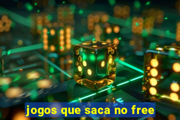 jogos que saca no free